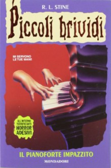 Il pianoforte impazzito (Piccoli Brividi, #13) - R.L. Stine, Elena Skall