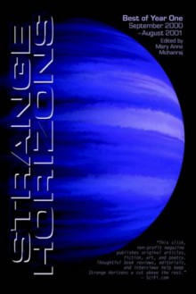 The Best of Strange Horizons: Year One - Mary Anne Mohanraj, John Aegard, James Allison, Greg Beatty, Beth Bernobich, Max P. Bernstein, Bruce Boston, Fred Bush