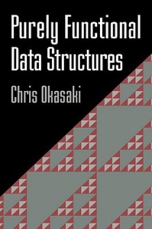 Purely Functional Data Structures - Chris Okasaki