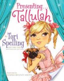 Presenting . . . Tallulah - Tori Spelling