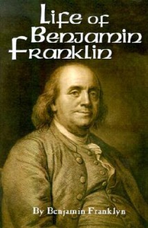 The Life of Benjamin Franklin: Volume III - John Bigelow