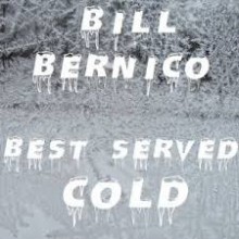 Best Served Cold - Bill Bernico