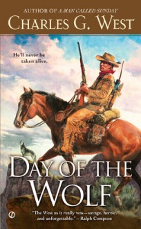 Day of the Wolf - Charles G. West