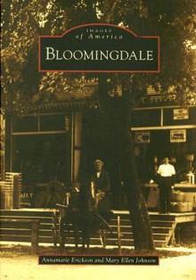 Bloomingdale, Illinois (Images of America Series) - Annamarie Erickson, Mary Johnson