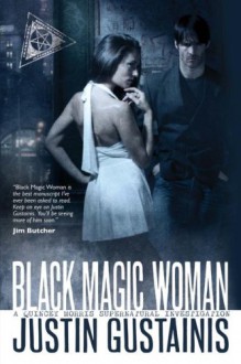 Black Magic Woman - Justin Gustainis