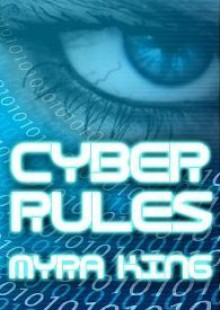 Cyber Rules - Myra King