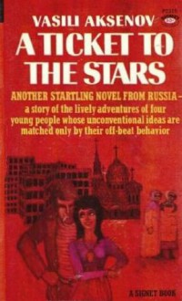 A Ticket to the Stars - Vasily Aksyonov, Andrew R. MacAndrew