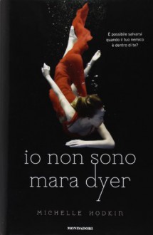 Io non sono Mara Dyer - Michelle Hodkin