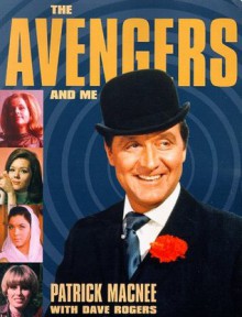 The Avengers and Me - Patrick Macnee, Dave Rogers