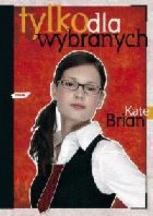 Tylko dla wybranych - Kate Brian