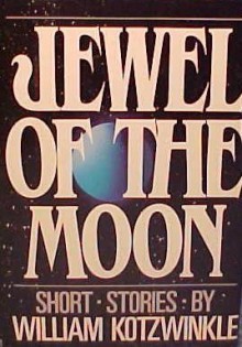 Jewel of the Moon - William Kotzwinkle