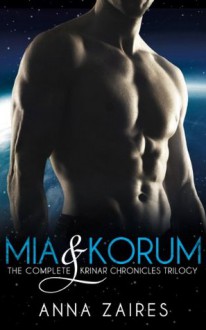 Mia & Korum: The Complete Krinar Chronicles Trilogy - Anna Zaires