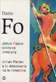 Johan Padan odkrywa Amerykę - Dario Fo