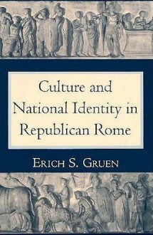 The Culture and National Identity in Republican Rome: Women Philosophers in Neoclassical France - Erich S. Gruen