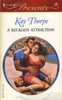 A Reckless Attraction - Kay Thorpe