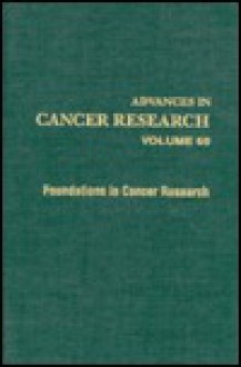 Advances in Cancer Research, Volume 65: Foundations in Cancer Research - George F. Vande Woude, George Klein