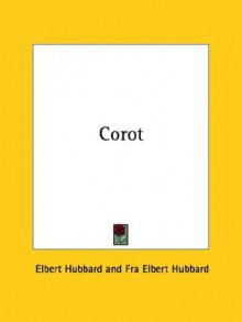 Corot - Elbert Hubbard