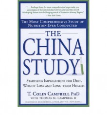 The China Study: The Most Comprehensive Study on Nutrition Ever Conducted and the Startling Implications for Diet, Weight Loss and Long Term Health (Audiocd) - T. Colin Campbell, Stefan Rudnicki