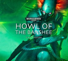 Howl of the Banshee - Gav Thorpe