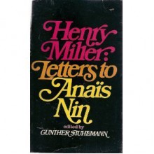 Letters to Anaïs Nin - Henry Miller, Anaïs Nin, Gunther Stuhlmann