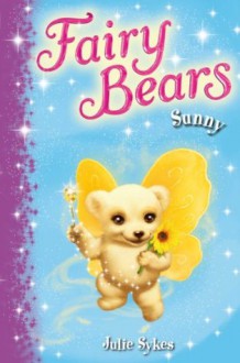 Fairy Bears - Sunny - Julie Sykes