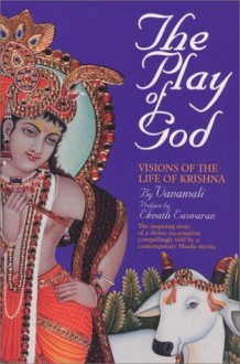 The Play of God: Visions of the Life of Krishna - Devi Vanamali, Eknath Easwaran