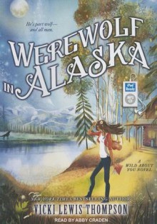 Werewolf in Alaska - Vicki Lewis Thompson, Abby Craden