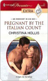 Pregnant By The Italian Count (Harlequin Presents Extra) - Christina Hollis