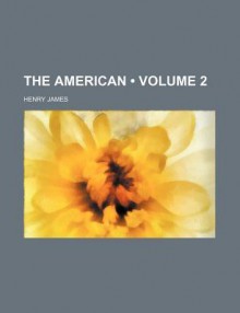 The American (Volume 2) - Henry James