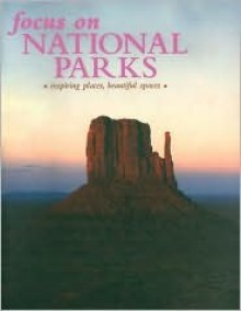 Focus on National Parks: Inspiring Places, Beautiful Spaces - Automobile Association of Great Britain, Automobile Association Developments Limited 2006