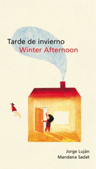 Tarde de invierno/Winter Afternoon - Jorge Luján, Mandana Sadat, Elisa Amado