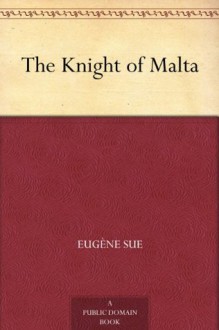 The Knight of Malta - Eugène Sue