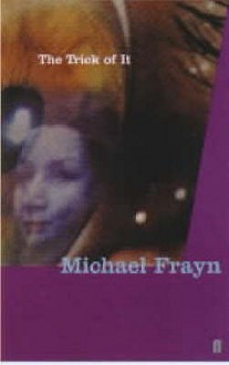 The Trick Of It - Michael Frayn