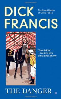 The Danger - Dick Francis