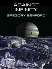 Against Infinity - Gregory Benford