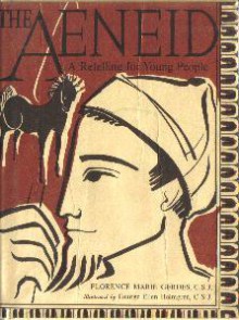 The Aeneid: A Retelling for Young People - Florence Marie Gerdes, Virgil, George Ellen Holmgren