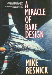 A Miracle of Rare Design: A Tragedy of Transcendence - Mike Resnick