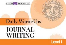 Journal Writing (Daily Warm Ups) - Walch