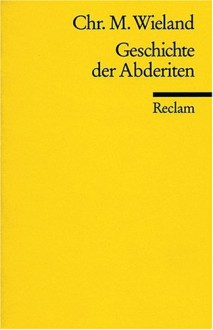 Geschichte der Abderiten - Christoph Martin Wieland