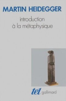 Introduction à la métaphysique - Martin Heidegger, Gilbert Kahn