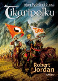 Tikaripolku - Robert Jordan, Susanna Paarma