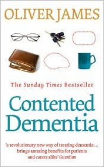 Contented Dementia [Import] Publisher: Ebury Press; Reprint edition - Oliver James