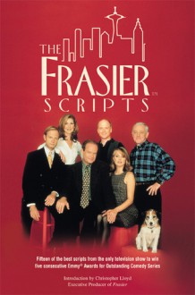 The Frasier Scripts - David Angell, David Lee, Peter Casey