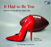 It Had to Be You - Susan Elizabeth Phillips, Anna Fields