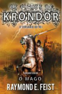 O Corsário do Rei (Krondor's Sons #2) - José Remelhe, Rui Azeredo, Raymond E. Feist