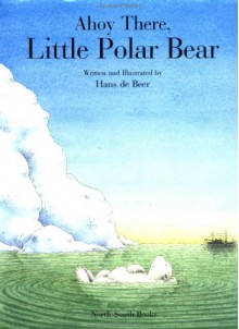 Ahoy There, Little Polar Bear - Hans de Beer