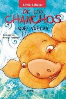 de Los Chanchos Que Vuelan - Silvia Schujer, Rodrigo Folgueira