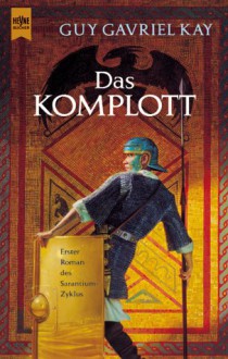 Das Komplott - Guy Gavriel Kay, Irene Holicki