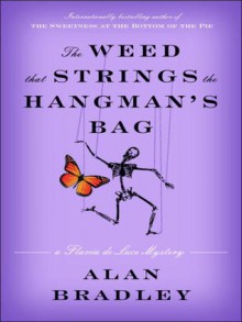 The Weed That Strings the Hangman's Bag - Alan Bradley,Jayne Entwistle