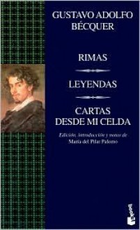 Rimas, Leyendas, Cartas Desde Mi Celda - Gustavo Adolfo Bécquer